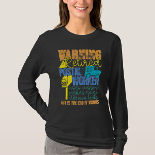 Retired Postal Worker Works Mailman Retirement T-Shirt