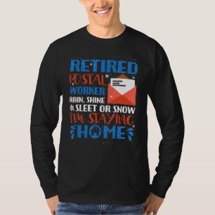 Retired Poster Worker Delivery Driver Im Staying A T-Shirt