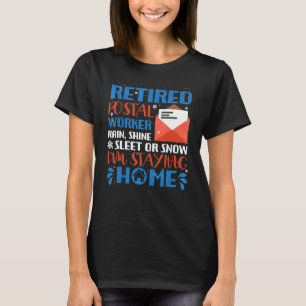 Retired Poster Worker Delivery Driver Im Staying A T-Shirt