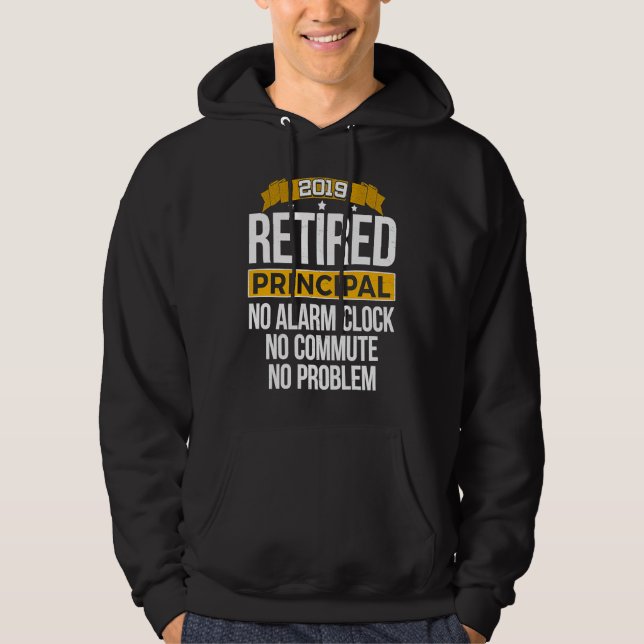 Retired Principal 2019 Retirement Hoodie (Front)