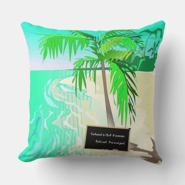 Retired Principal--School's Out Forever Cushion (Front)
