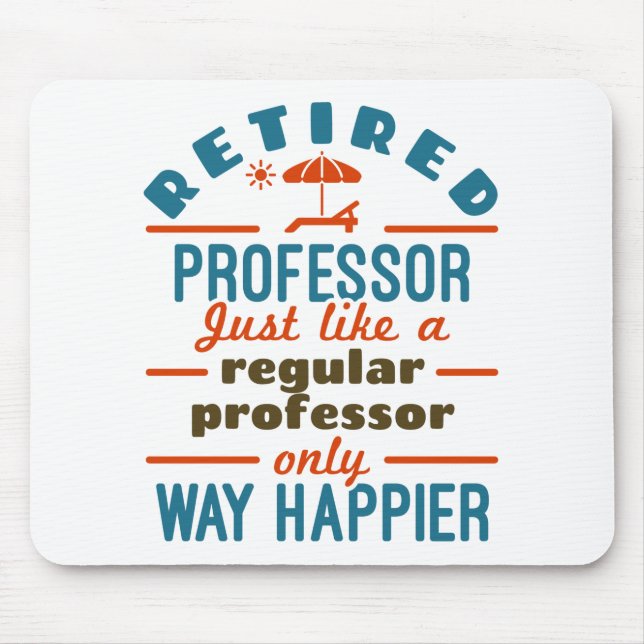 Retired Professor Retirement Happier Mouse Mat (Front)