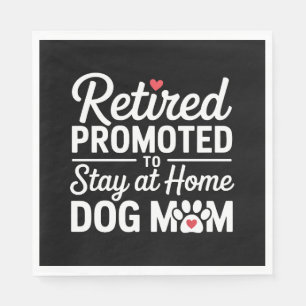 Retired Promoted To Stay At Home Dog Dad Napkin