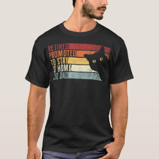 Retired Promoted To Stay At Home Funny Cat Dad T-Shirt