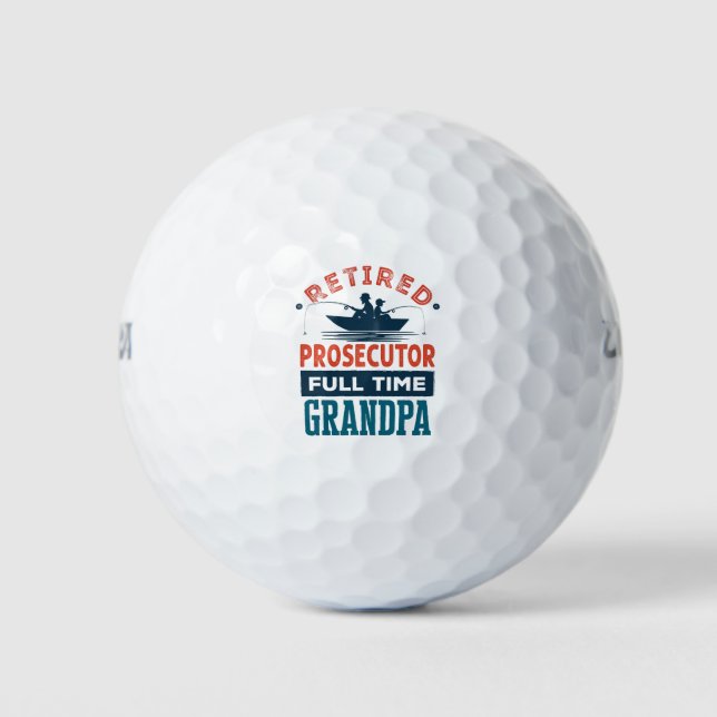 Retired Prosecutor Full Time Grandpa Retirement  Golf Balls (Front)