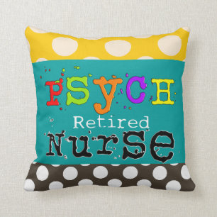 Retired Psych Nurse Pillow
