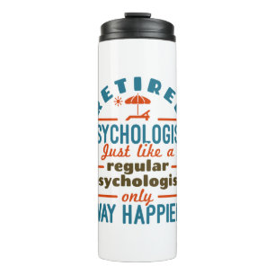 Retired Psychologist Therapist Retirement Happier Thermal Tumbler