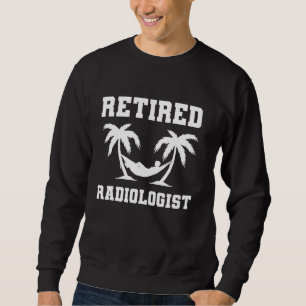 Retired Radiologist Coworker Retirement Sweatshirt