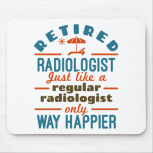 Retired Radiologist Radiology Retirement Happier Mouse Mat