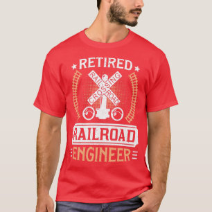 Retired Railroad Locomotive Train Engineer Shirt 1