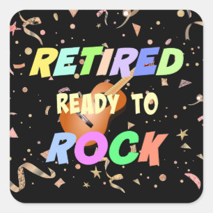 Retired. Ready to Rock. Colourful Text Design. Square Sticker