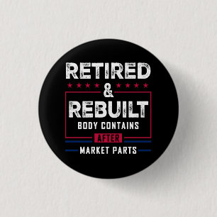 Retired Rebuilt Body Hip Knee Bone Joint Replaceme 3 Cm Round Badge