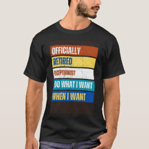 Retired Receptionist Retirement Retired Reception T-Shirt
