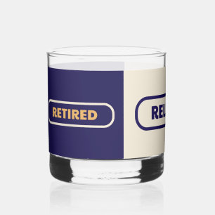RETIRED, RELAXED, REFUELING Drinkware Set Whiskey Glass