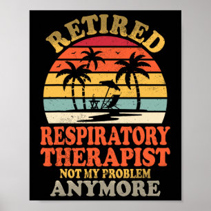 Retired Respiratory Therapist Not My Problem Summe Poster