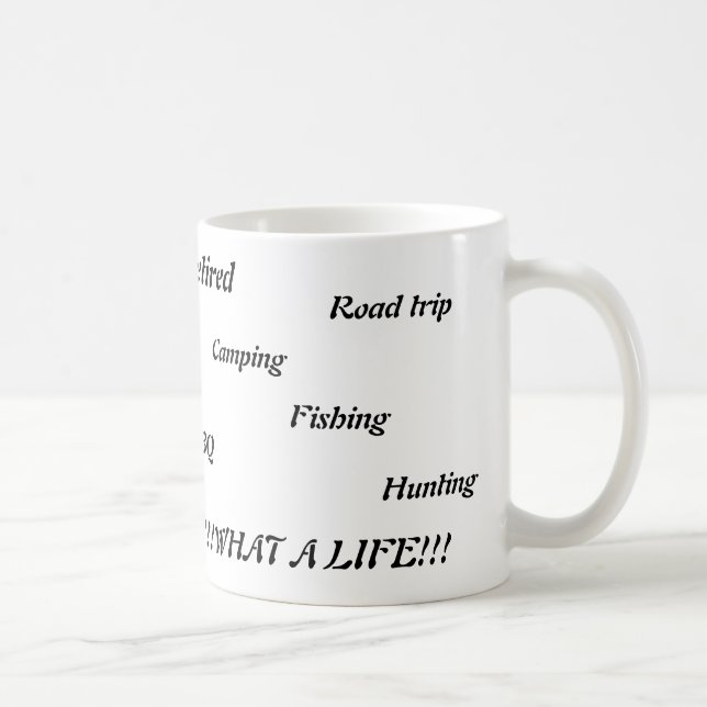 Retired, Road trip, Camping,Fishing,BBQ,Hunting,W Coffee Mug (Right)