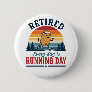 Retired Running Potato Every Day Is Running Day 6 Cm Round Badge