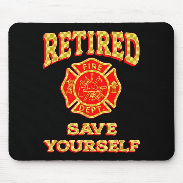 Retired Save Yourself Funny Fireman Retirement Vin Mouse Mat (Front)