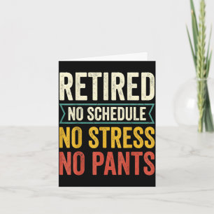 Retired schedule stress relax funny retirement card