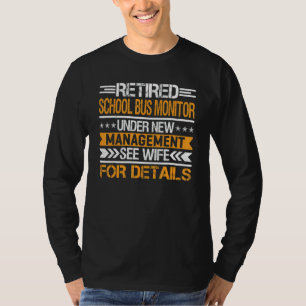 Retired School Bus Monitor Under New Management Se T-Shirt