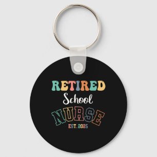 Retired School Nurse 2025 Nurse Retirement Key Ring