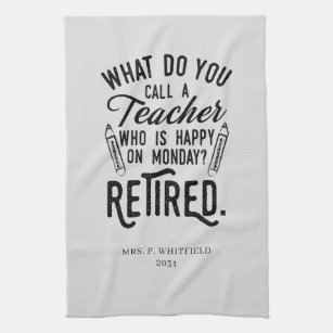 Retired School Teacher Principal Retirement Custom Tea Towel