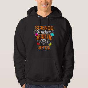 Retired Science Teacher Fun School Retirement 8 Hoodie