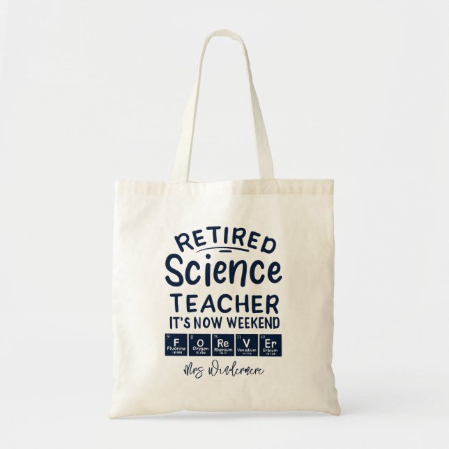 Retired Science Teacher Its' The Weekend Forever Tote Bag (Front)