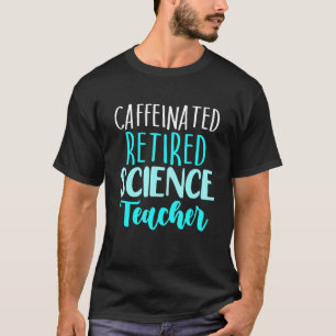 Retired Science Teacher School Retirement T-Shirt