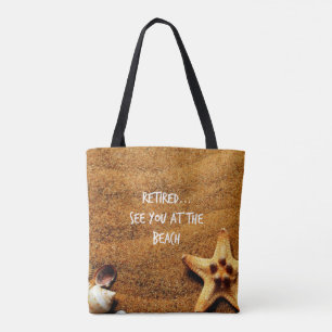 Retired...Seashells at the beach design Tote Bag