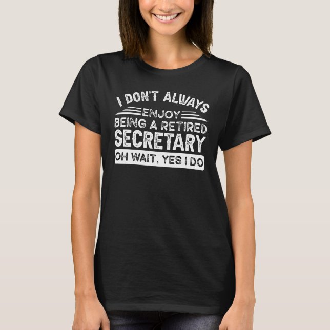Retired Secretary T-Shirt (Front)