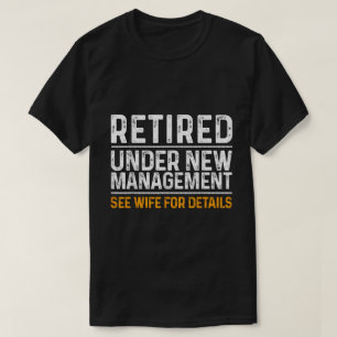 Retired See Wife Funny Dad Shirt