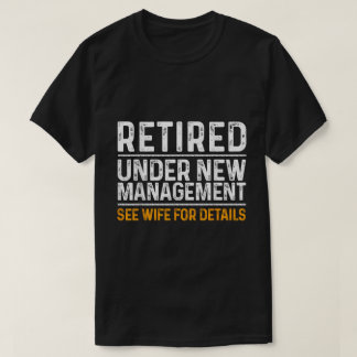 Retired See Wife Funny Dad Shirt