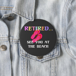 Retired...See You at the Beach 10 Cm Round Badge