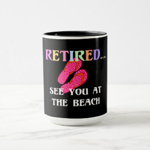 Retired...See you at the beach, colourful flipflop Mug