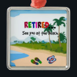 Retired...See you at the Beach Metal Tree Decoration<br><div class="desc">Retired... See you at the Beach--colourful custom-designed button.




Retired... See you at the Beach,  colourful design.</div>