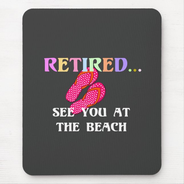 Retired...See You at the Beach Mouse Mat (Front)