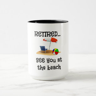 Retired...See You at the Beach Mug