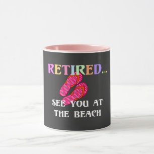 Retired...See You at the Beach Mug