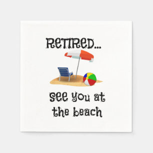 Retired...See You at the Beach Napkin