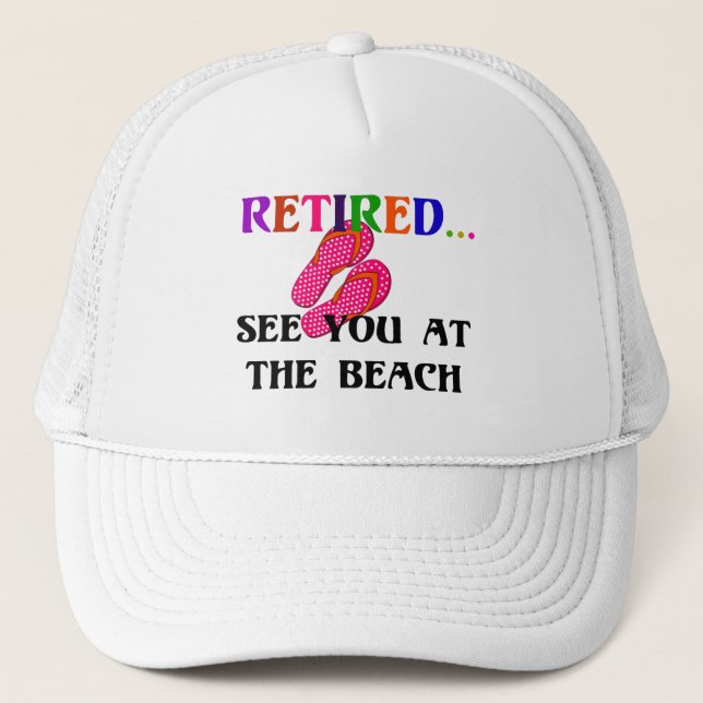 Retired - See You at the Beach, Pink Flip Flops Trucker Hat (Front)