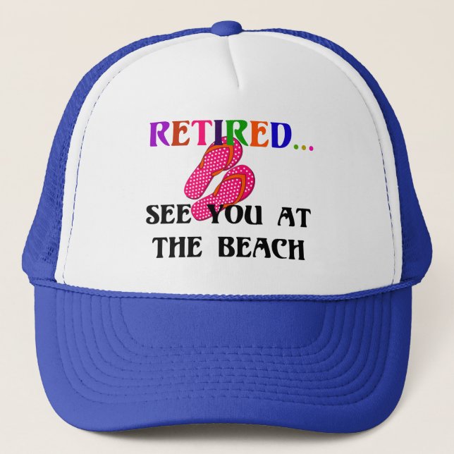 Retired - See You at the Beach,  Trucker Hat (Front)