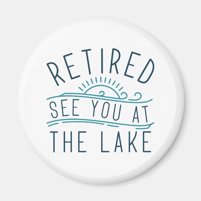 Retired See You At The Lake Magnet (Front)