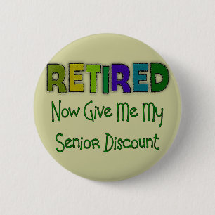 Retired SENIOR DISCOUNT 6 Cm Round Badge