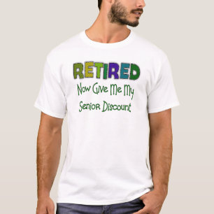 Retired SENIOR DISCOUNT T-Shirt