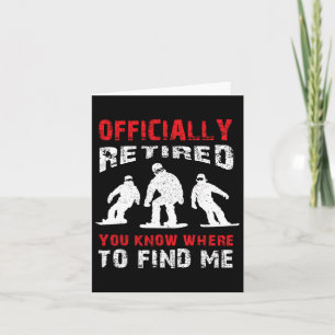 Retired Snowboarder Retiring Snowboarding Retireme Card