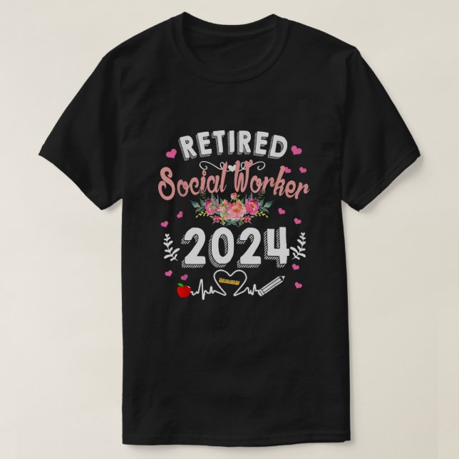 Retired Social Worker Class 2024 Teacher Retired T-Shirt (Design Front)