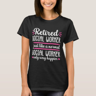 Retired Social Worker Funny Gift for Women T-Shirt