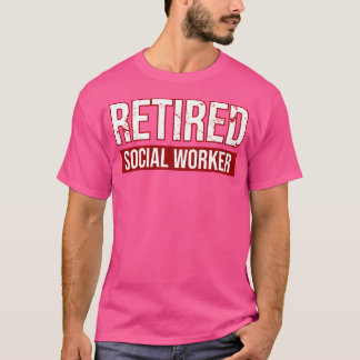 Retired Social Worker T-Shirt