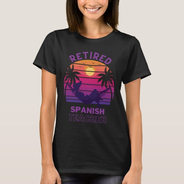 Retired Spanish Teacher Female T-Shirt (Front)